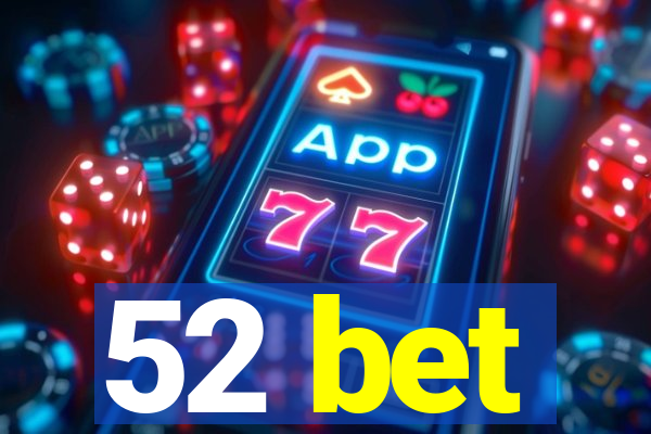 52 bet